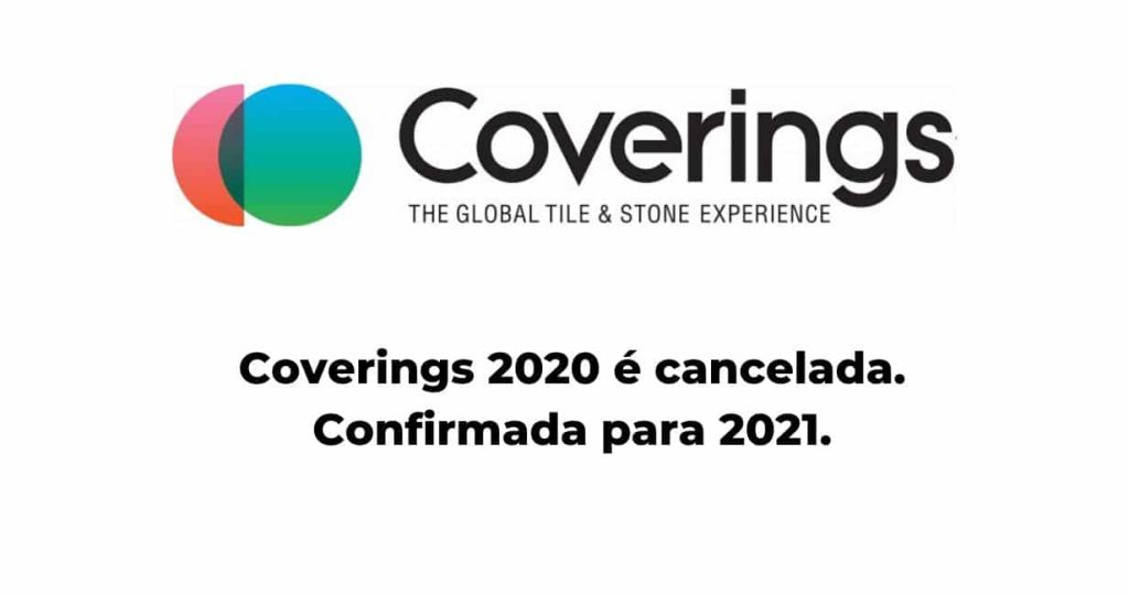 Coverings 2020 é cancelada: medida acontece em razão da pandemia do novo coronavírus
